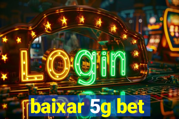 baixar 5g bet